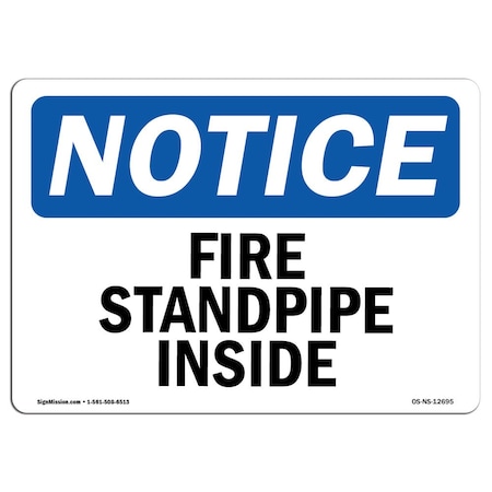 Signmission OSHA Notice Sign, Fire Standpipe Inside, 24in X 18in Decal, 18" W, 24" L, Landscape OS-NS-D-1824-L-12695